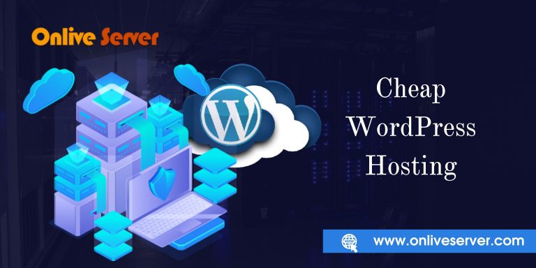 Six Things to Consider When Choosing the Best Cheap WordPress Hosting