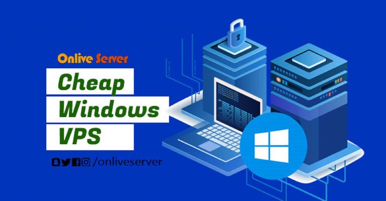 Choose Feature-Rich Cheap Windows VPS Server for Your Websites