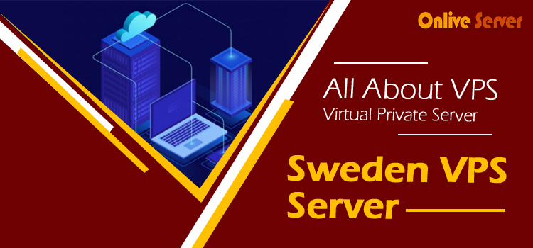 Sweden VPS Server: Set Up Your Own Business Website with Onlive Server