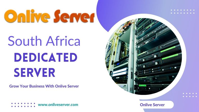 Get South Africa Dedicated Server by Onlive Server & Make Your Site Secure