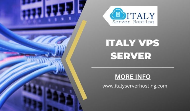 Italy VPS Server: Get Specialized Services