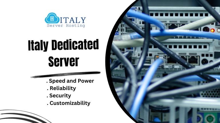 More Speed and Power You Need with Italy Dedicated Server