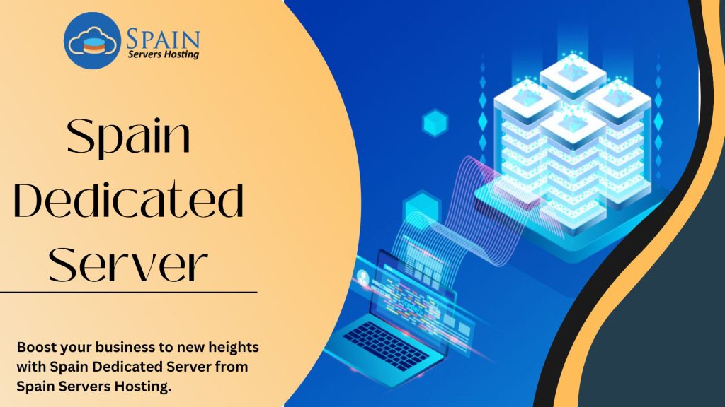 Spain Dedicated Server Hosting in Madrid
