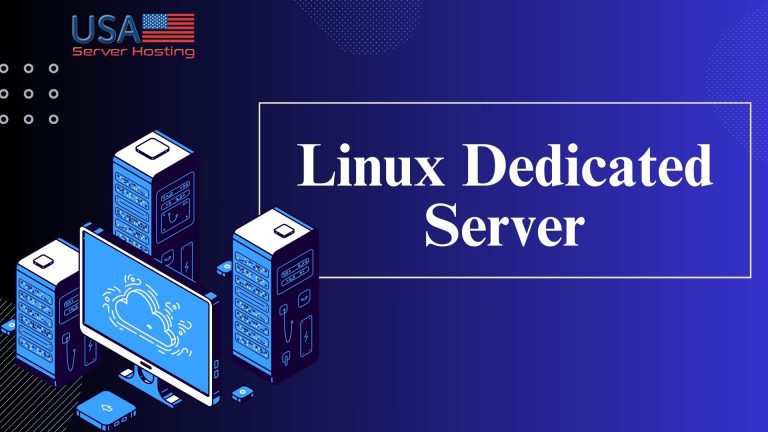 Linux Dedicated Server: The Power of USA Server Hosting